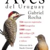 AVES DEL URUGUAY GUIA COMPLETA PARA CONOCER
