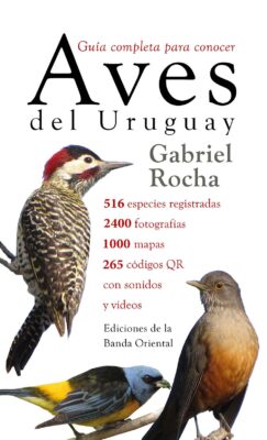AVES DEL URUGUAY GUIA COMPLETA PARA CONOCER