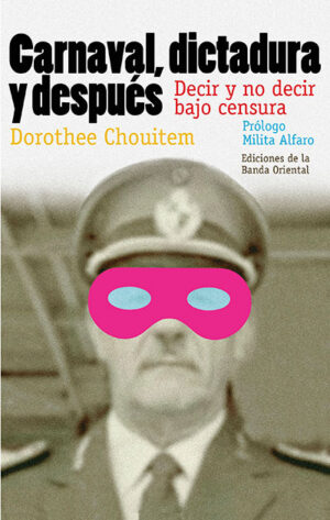CARNAVAL DICTADURA Y DESPUES
