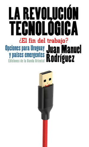 LA REVOLUCION TECNOLOGICA ¿EL FIN DEL TRABAJO?