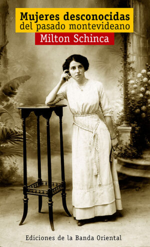 MUJERES DESCONOCIDAS DEL PASADO MONTEVIDEANO