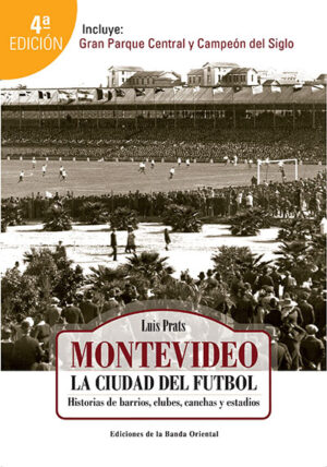 MONTEVIDEO LA CIUDAD DEL FUTBOL