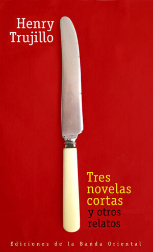 TRES NOVELAS CORTAS Y OTROS RELATOS