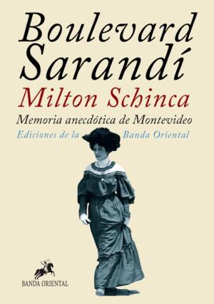 Tapa de Boulevard Sarandí. Memoria anecdótica de Montevideo, de Milton Schinca