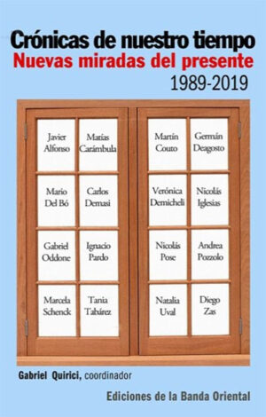 CRONICAS DE NUESTRO TIEMPO NUEVAS MIRADAS DEL PRESENTE (1989-2019)