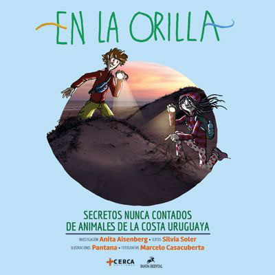 EN LA ORILLA. SECRETOS NUNCA CONTADOS DE ANIMALES DE LA COSTA URUGUAYA