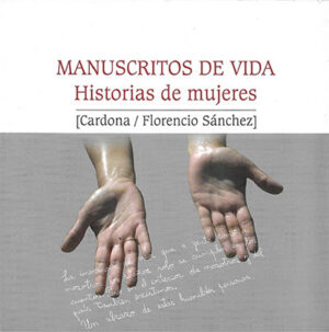 MANUSCRITOS DE VIDA HISTORIAS DE MUJERES