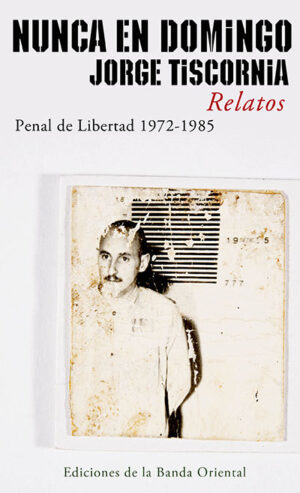 NUNCA EN DOMINGO RELATOS PENAL DE LIBERTAD 1972