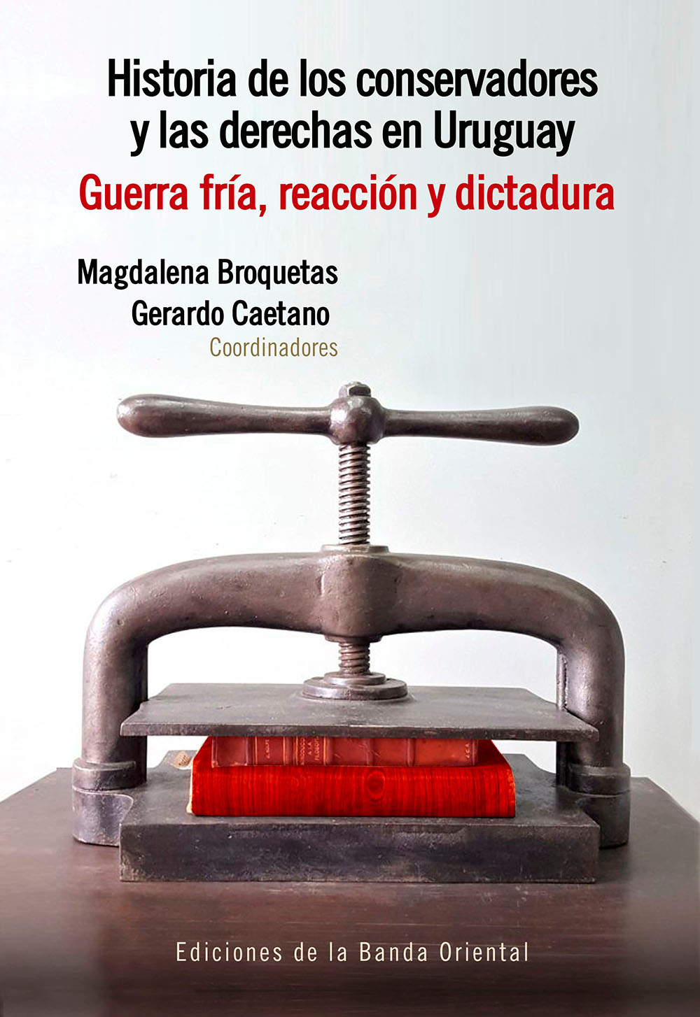 Historia de los conservadores y las derechas en Uruguay. Guerra Fría, reacción y dictadura.
