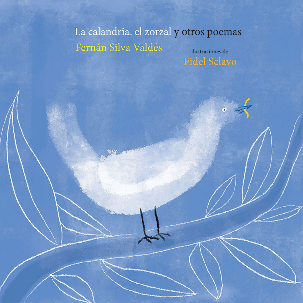 La calandria, el zorzal y otros poemas. De Fernán Silva Valdés.