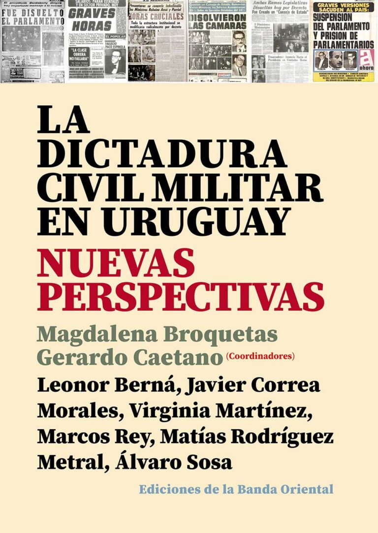La dictadura civil militar en Uruguay. Nuevas perspectivas. – Ediciones ...